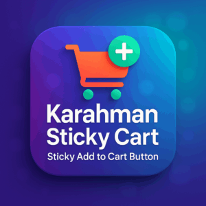 Karahman Sticky Cart – Smart Add to Cart Button for WooCommerce